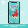 TARJETA DE INVITACIÓN DIGITAL ANIMADA DE LA SIRENITA